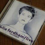 今聴きたい、隠れた名盤. Julia Fordham / Live